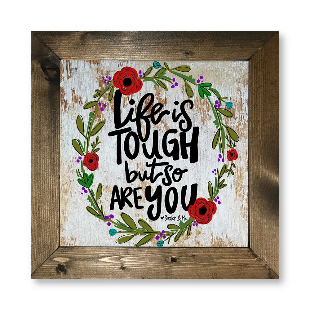 Life Is Tough - Framed Art