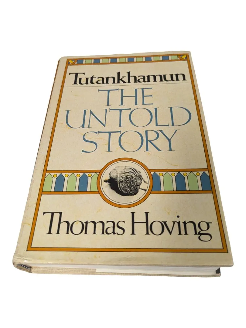 TUTANKHAMUN; The Untold Story of Adventure and Intrigue Surrounding the Greatest Modern Archaeological Find